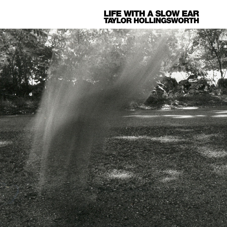 Taylor Hollingsworth - Life with a Slow Ear