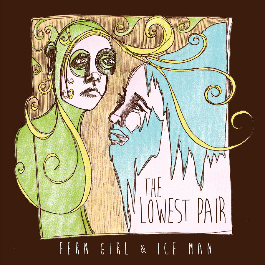 The Lowest Pair - Fern Girl & Ice Man