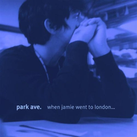 Park Ave. - When Jamie Went To London... We Broke Up