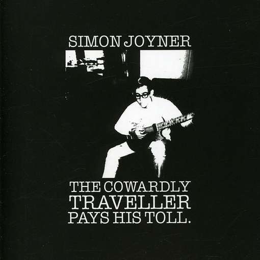 Simon Joyner - The Cowardly Traveller Pays His Toll
